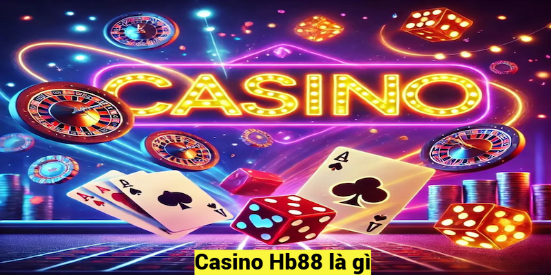 Casino Hb88 là gì?