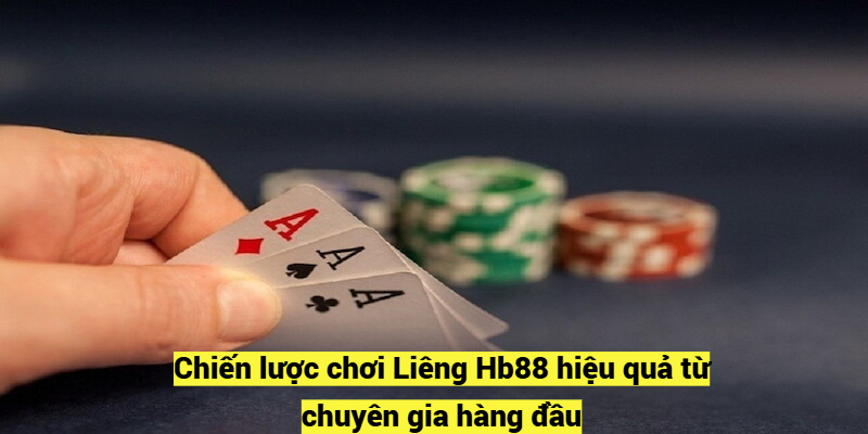 Chiến lược chơi Liêng Hb88 hiệu quả từ chuyên gia hàng đầu