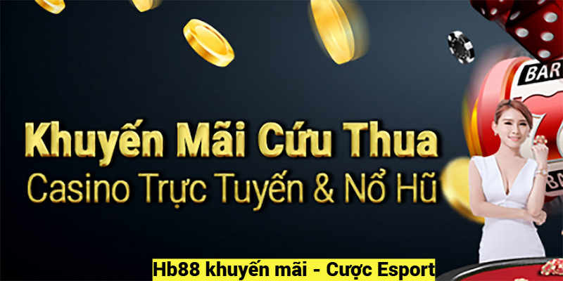 Hb88 khuyến mãi - Cược Esport