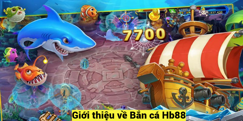 Giới thiệu về Bắn cá Hb88