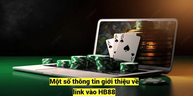 Một số thông tin giới thiệu về link vào HB88