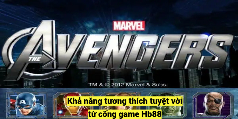 Khả năng tương thích tuyệt vời từ cổng game Hb88