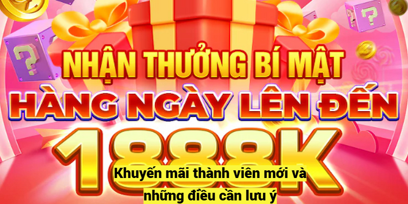 Khuyến mãi thành viên mới và những điều cần lưu ý