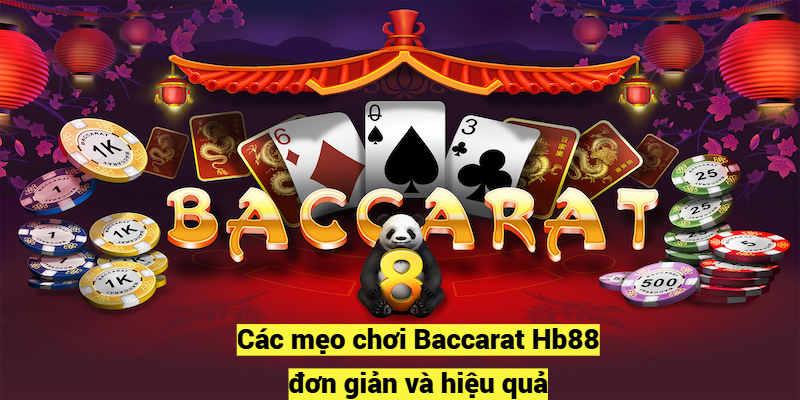 Các mẹo chơi Baccarat Hb88 đơn giản và hiệu quả