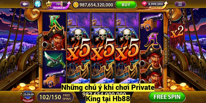 Những chú ý khi chơi Private King tại Hb88