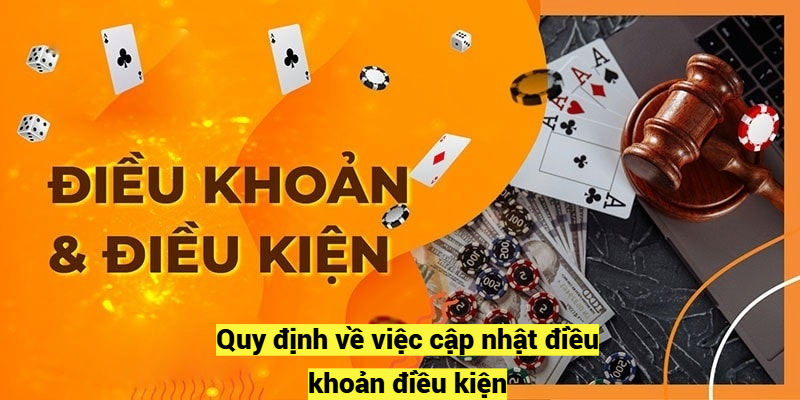 Quy định về việc cập nhật điều khoản điều kiện