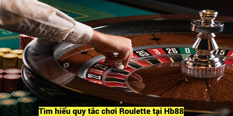 Tìm hiểu quy tắc chơi Roulette tại Hb88