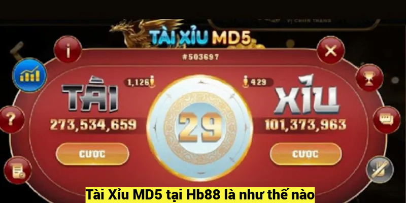 Tài Xỉu MD5 tại Hb88 là như thế nào?